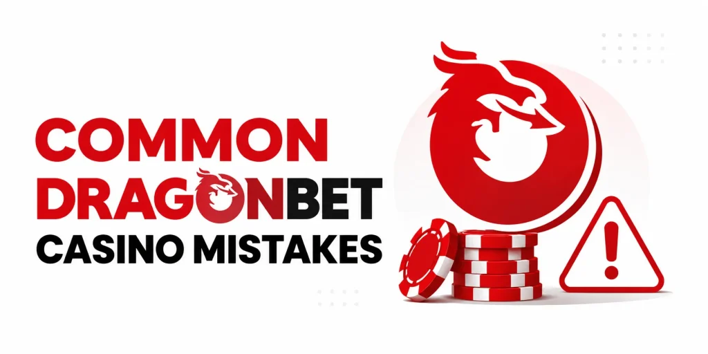 Common DragonBet Casino Mistakes
