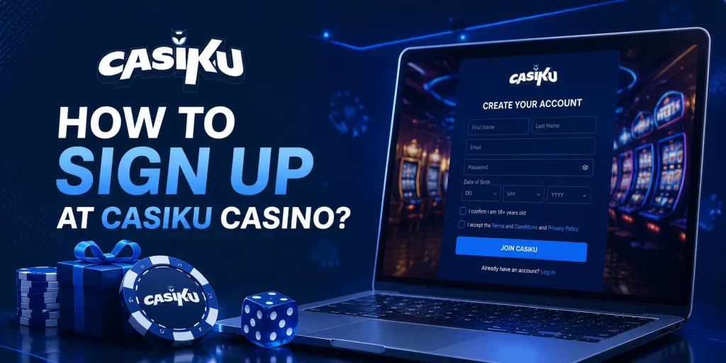 How To Sign Up At Casiku Casino