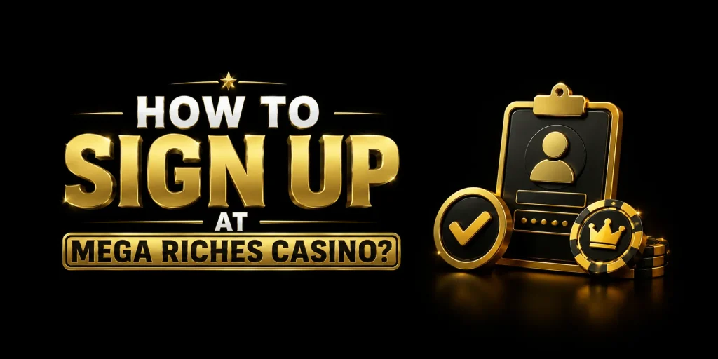 How To Sign Up At Mega Riches Casino
