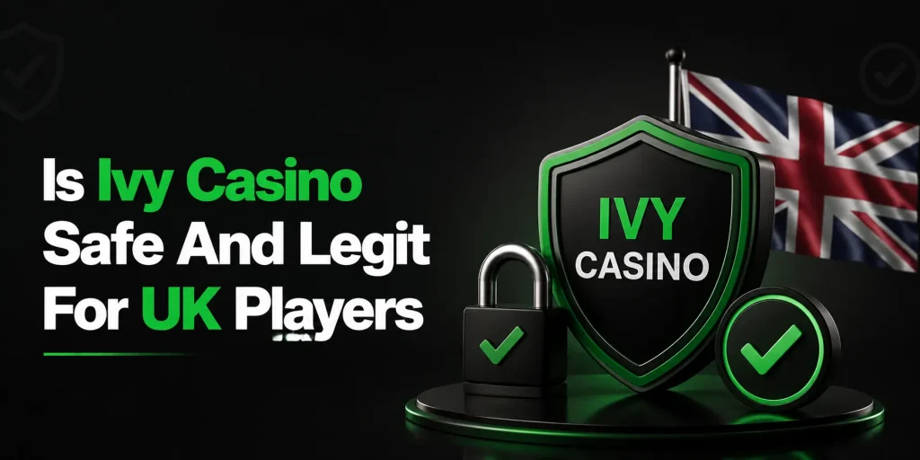 Is Ivy Casino Safe And Legit For UK Players
