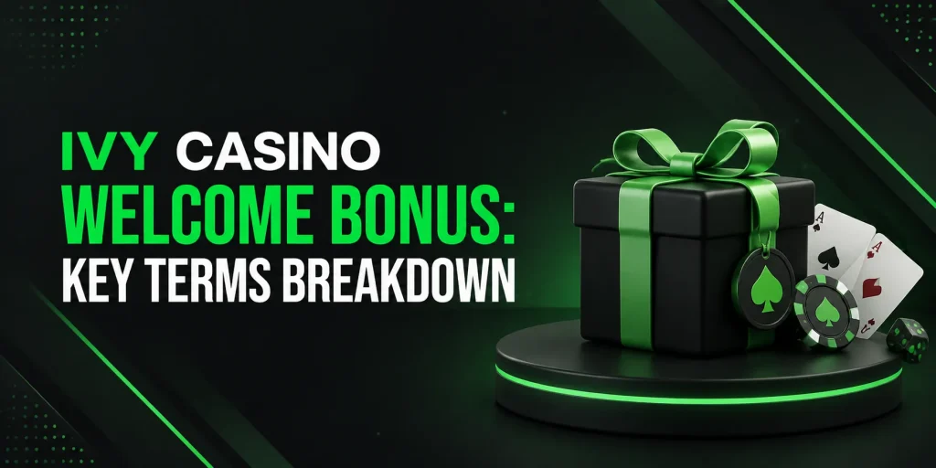 Ivy Casino Welcome Bonus Key Terms Breakdown