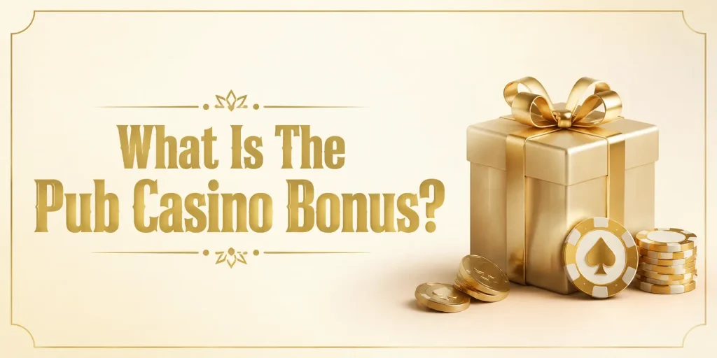 What Is The Pub Casino Bonus
