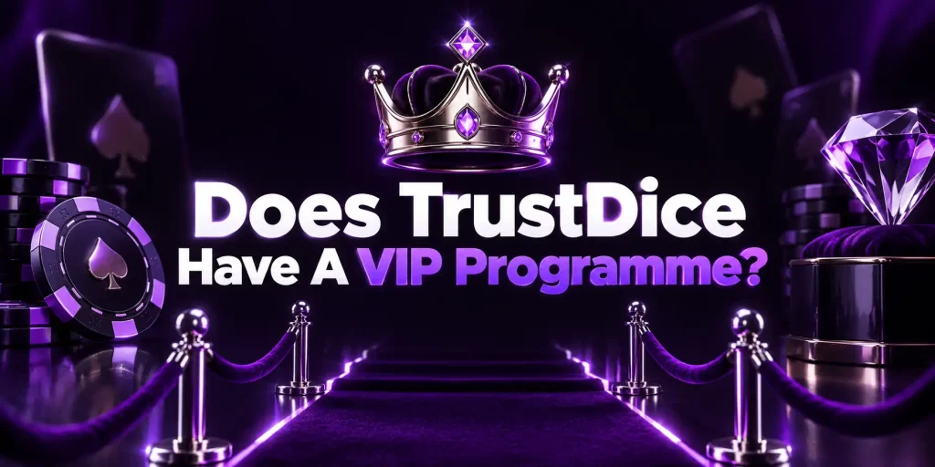Does TrustDice Have A VIP Programme