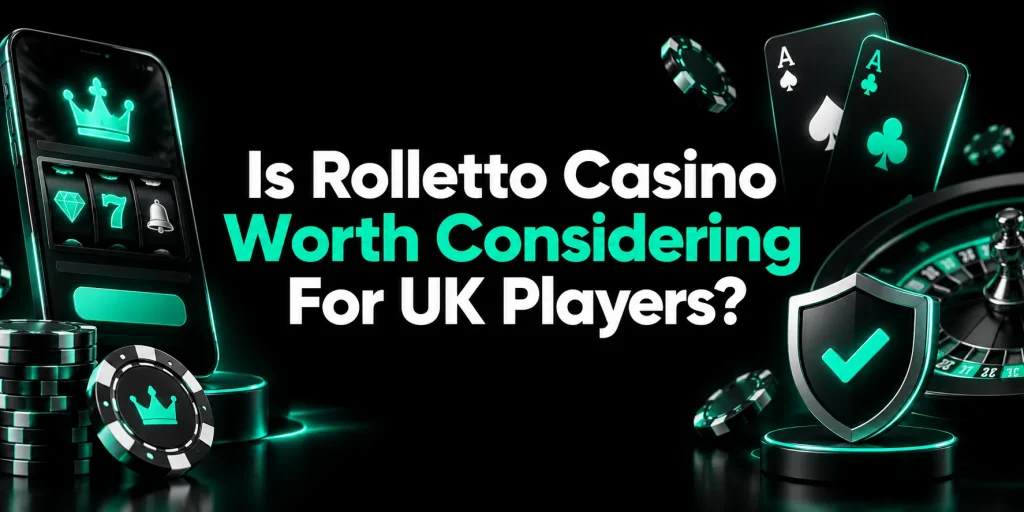 Is Rolletto Casino Worth Considering For UK Players