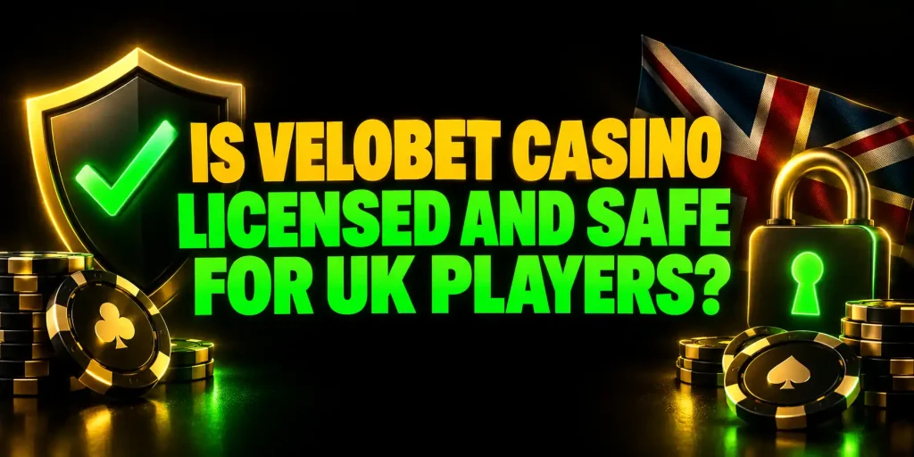 Is Velobet Casino Licensed And Safe For UK Players