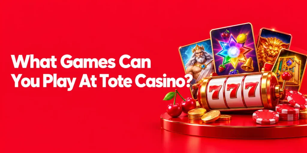 What Games Can You Play At Tote Casino?