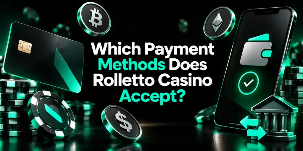 Which Payment Methods Does Rolletto Casino Accept